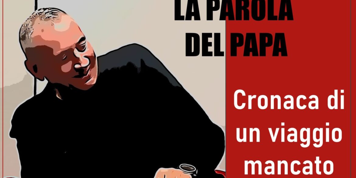 CRONACA DI UN VIAGGIO MANCATO
